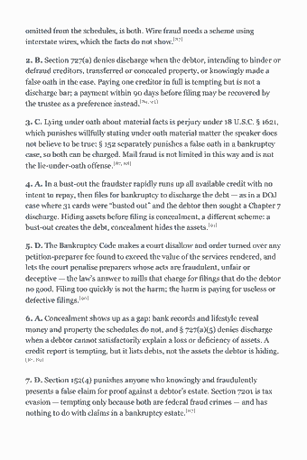 Page 105 of the CFE Study Guide — 2026 Edition PDF — Chapter 16 — Bankruptcy Fraud: omitted from the schedules, is both. Wire fraud needs a scheme using interstate wires, which the facts do not show.[87] 2. B. Section 727(a) denies discharge…