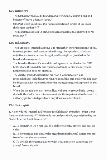 Page 10 of the CIA Part 1 Study Guide — 2026 Edition PDF — Chapter 1: Foundations of Internal Auditing I — Purpose, Mandate, and Charter: Key numbers The Global Internal Audit Standards were issued 9 January 2024 and became effective 9 January 2025.[1] CIA Part 1: 125 questions, 150 minutes;…