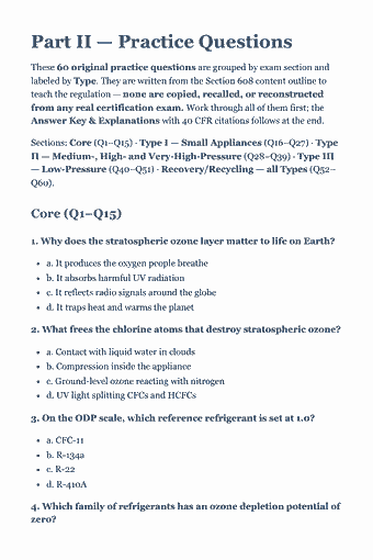 Page 98 of the EPA 608 Universal Study Guide (2026) — Core + Type I/II/III, with the 2027 A2L update PDF — Part II — Practice Questions: Part II — Practice Questions These 60 original practice questions are grouped by exam section and labeled by Type. They are written from the Section 608…