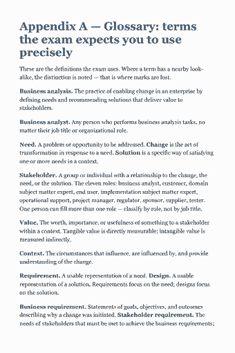Page 109 of the CBAP Study Guide — 2026 Edition PDF — Practice exam — Region 6: Solution Evaluation (17 questions): Appendix A — Glossary: terms the exam expects you to use precisely These are the definitions the exam uses. Where a term has a nearby look- alike, the…
