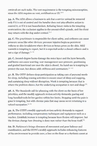 Page 103 of the NBCOT OTR Study Guide — 2026 Edition PDF — Practice exam — Section 2: Analysis, Interpretation, and Planning (41 items): retrieval are such tasks. The vest requirement is the tempting misconception, since the ADA requires no vest, certification or ID.[30] 54. A. The ADA allows a…
