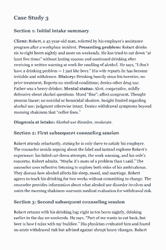 Page 99 of the NCMHCE Study Guide — 2026 Edition PDF — Section 3: Second subsequent counseling session: Case Study 3 Section 1: Initial intake summary Client: Robert, a 45-year-old man, referred by his employer’s assistance program after a workplace incident.…