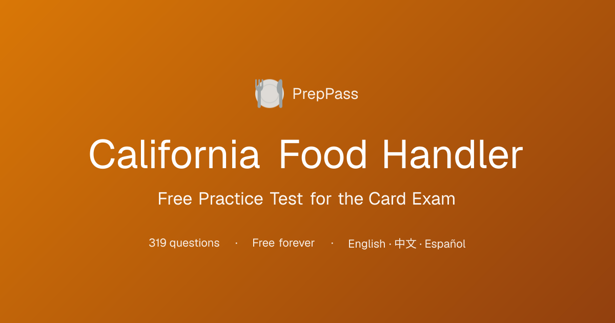 California Food Handler Practice Test (2026) — Free Questions & Mock Exams